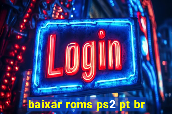 baixar roms ps2 pt br